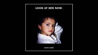 Selena Gomez - Look At Her Now (Official Audio)