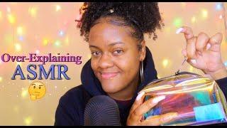 ASMR | Over-Explaining Simple Tasks & Over-Describing Items   (Mind Twisting)