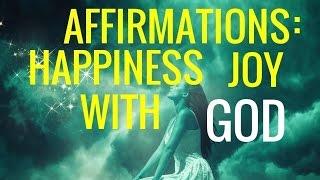 Affirmations:" Joy,  Happiness, Optimism, Gratitude, Faith in God" Long