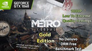 GTX 1060 + I5 8400 ~ Metro Exodus - Gold Edition Benchmark Test | Low To Extreme Quality Tested