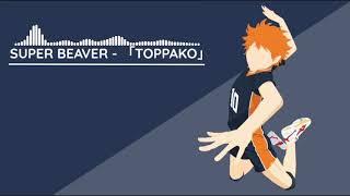 Haikyuu SEASON 4 [Opening 2] Full Lyrics 『TOPPAKO』- SUPER BEAVER