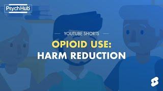 Opioid Use: Harm Reduction