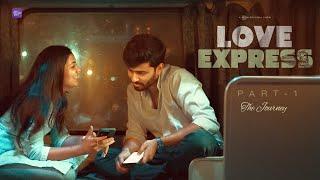 Love Express | Part 1 | Telugu Shortfilm 2024 | South Indian Logic