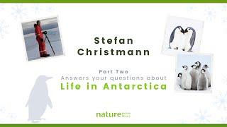 Stefan Christmann Part 2 - Life in Antarctica