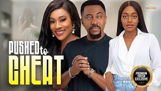 Pushed To Cheat (Roxy Antak Shaznay Okawa Lucy Ameh) - Nigerian Movies | Latest Nigerian Movie 2024