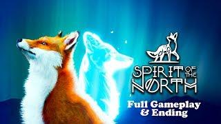 Spirit of the North - Full Gameplay & Ending I PC , PS4 , Xbox one , Nintendo Switch