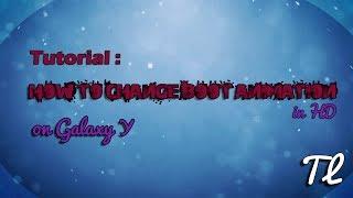 Tutorial : How to change boot animation in Galaxy Y