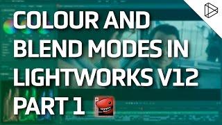 Lightworks - Colour Correction and Blend Modes [1/3]