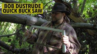 Bob Dustrude Quick Buck Saw  - Mantis Outdoors/Preparedmind101