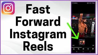 How to Fast Forward & Rewind Instagram Reels