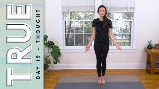 TRUE - Day 19 - THOUGHT  |  Yoga With Adriene