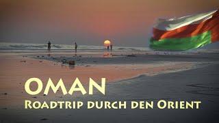 Oman - Roadtrip durch den Orient (1/2) [Oman Doku / Dokumentation / Reportage]