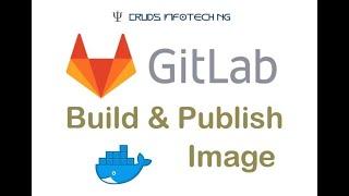 GitLab -  Build & Publish Docker Image