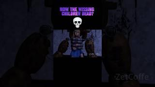 How The missing children dead? #fnaf #fivenightsatfreddys #fnafgame