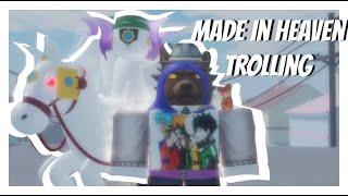 Stand Upright - MADE IN HEAVEN TROLLING | Roblox |