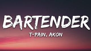 T-Pain - Bartender (Lyrics) ft. Akon