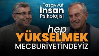 Hep Yükselmek Mecburiyetindeyiz | Tasavvuf ve İnsan Psikolojisi | B66