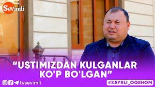 Xayrli Oqshom - "USTIMIZDAN KULGANLAR KO'P BO'LGAN'