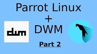 Parrot Linux DWM The Suckless Dynamic Window Manager.