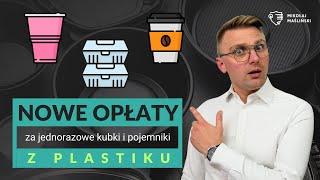 ILE wynosi i KTO ma pobierać opłaty za jednorazowe KUBKI i POJEMNIKI z plastiku w 2024?