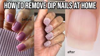 HOW TO REMOVE DIP POWDER NAILS AT HOME QUICK AND EASY | NO DRILL NO DAMAGE