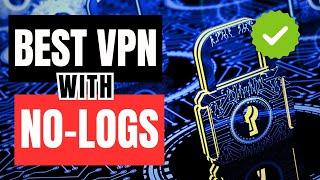 Best No-Log VPNs in 2025: Top 5 VPNs with Unbreakable Privacy