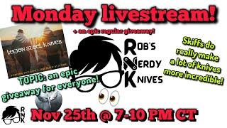 Join the Rob’s Nerdy Knives Monday livestream on 11-25-24 @ 7 PM CT… an incredible giveaway knife!