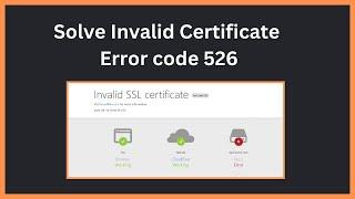 Sove Error code 526.Invalid SSL Certificate