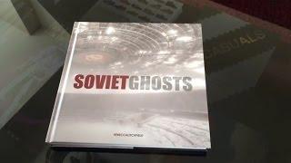 Coffee table chronicles: Soviet Ghosts (book overview)