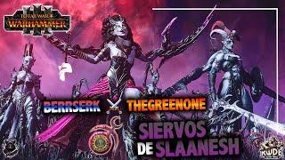  FINAL TORNEO SIERVOS de SLAANESH - Berrserk vs TheGreenOne - TOTAL WAR WARHAMMER 3