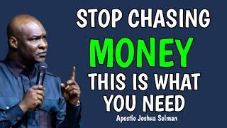 The Secret of finance : Stop chasing money this way , Please learn - APOSTLE JOSHUA SELMAN