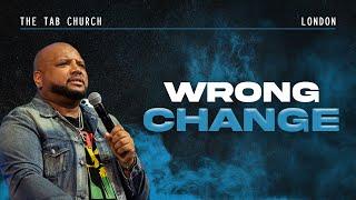 Wrong Change | 04.06.23 | Sunday Service | Tab@Home