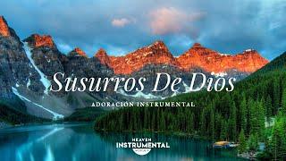 ️Susurros De Dios / Adoración Instrumental / Calma Y Descanso️