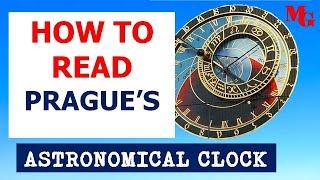 HOW TO READ THE PRAGUE ASTRONOMICAL CLOCK