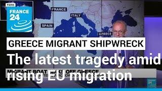 Greece shipwreck: Latest tragedy in Europe's migrant crisis • FRANCE 24 English