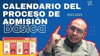  Calendario del proceso de ADMISIÓN en EDUCACIÓN BÁSICA ciclo escolar 2022-2023