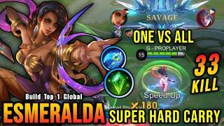 ONE VS ALL!! 33 Kills Esmeralda Hard Carry with Perfect SAVAGE - Build Top 1 Global Esmeralda ~ MLBB