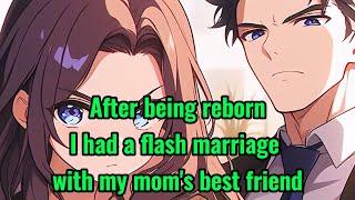 After being reborn, I had a flash marriage with my mom's best friend