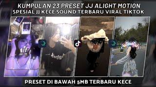 KUMPULAN 23 PRESET JJ ALIGHT MOTION SPESIAL JJ KECE SOUND TERBARU VIRAL TIKTOK | PRESET DI BAWAH 5MB