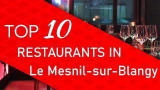 Top 10 best Restaurants in Le Mesnil-sur-Blangy, France