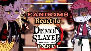 FANDOMS React to DEMON SLAYER || Pt. 1