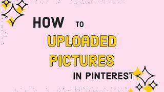 How to Upload Pictures to Pinterest