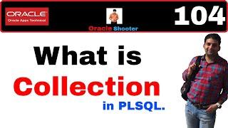 Apps Technical 104: What is Collection and Collection types in PLSQL