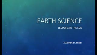 Earth Science: Lecture 34 - The Sun
