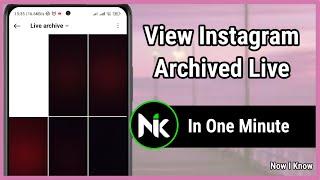 How To view Instagram Archived Live 2024