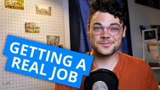 Why I'm Getting a Job after Running my Business Full Time