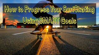 Improve your SurfSkating Fast with SMART Goals