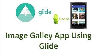 Android Photo Gallery App using Glide