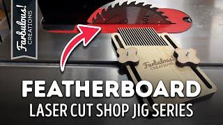 Laser Cut Featherboard // Laser-Crafted Shop Jigs