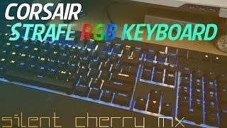 Corsair Strafe RGB Cherry MX Silent REVIEW